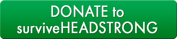 Donate to surviveHEADSTRONG button