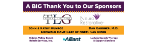 2023 SDBIF Friendraiser Sponsors: Thorson Law Group, Neurorestorative, John and Kathy Munroe, Dan Gardner, M.D., Griswold Home Care of North San Diego, Alliant Insurance, Hidden Valley Ranch Rehabilitation Services, Inc., Ludwig Speed Therapy and Support Services